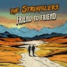 The Strugglers - Friend To Friend